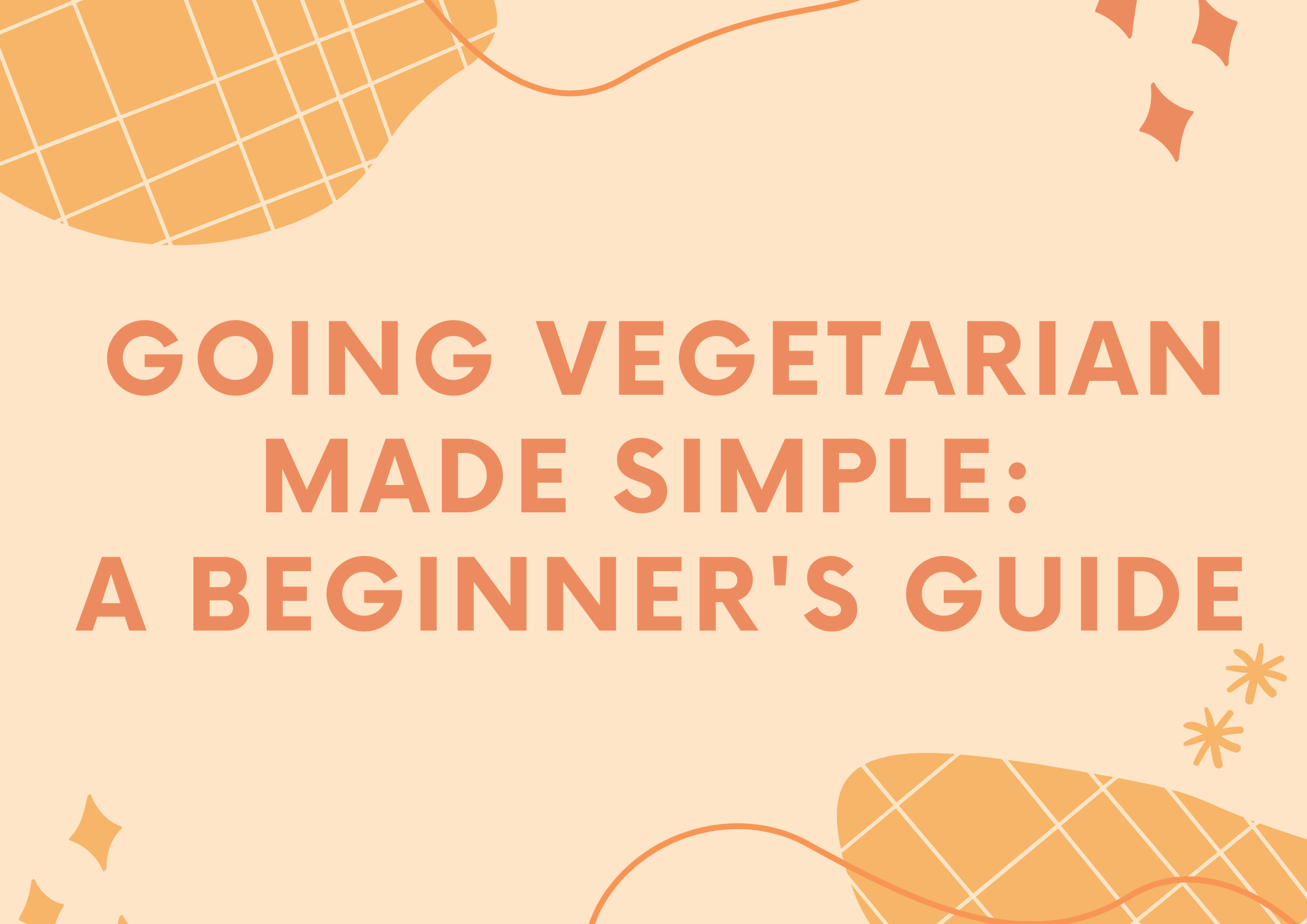 Going vegetarian made simple: a beginner’s guide