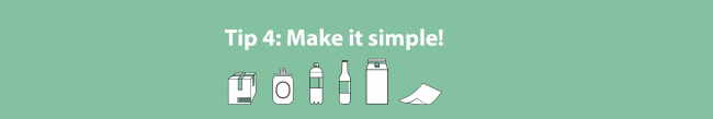 Tip 4: Make it simple!