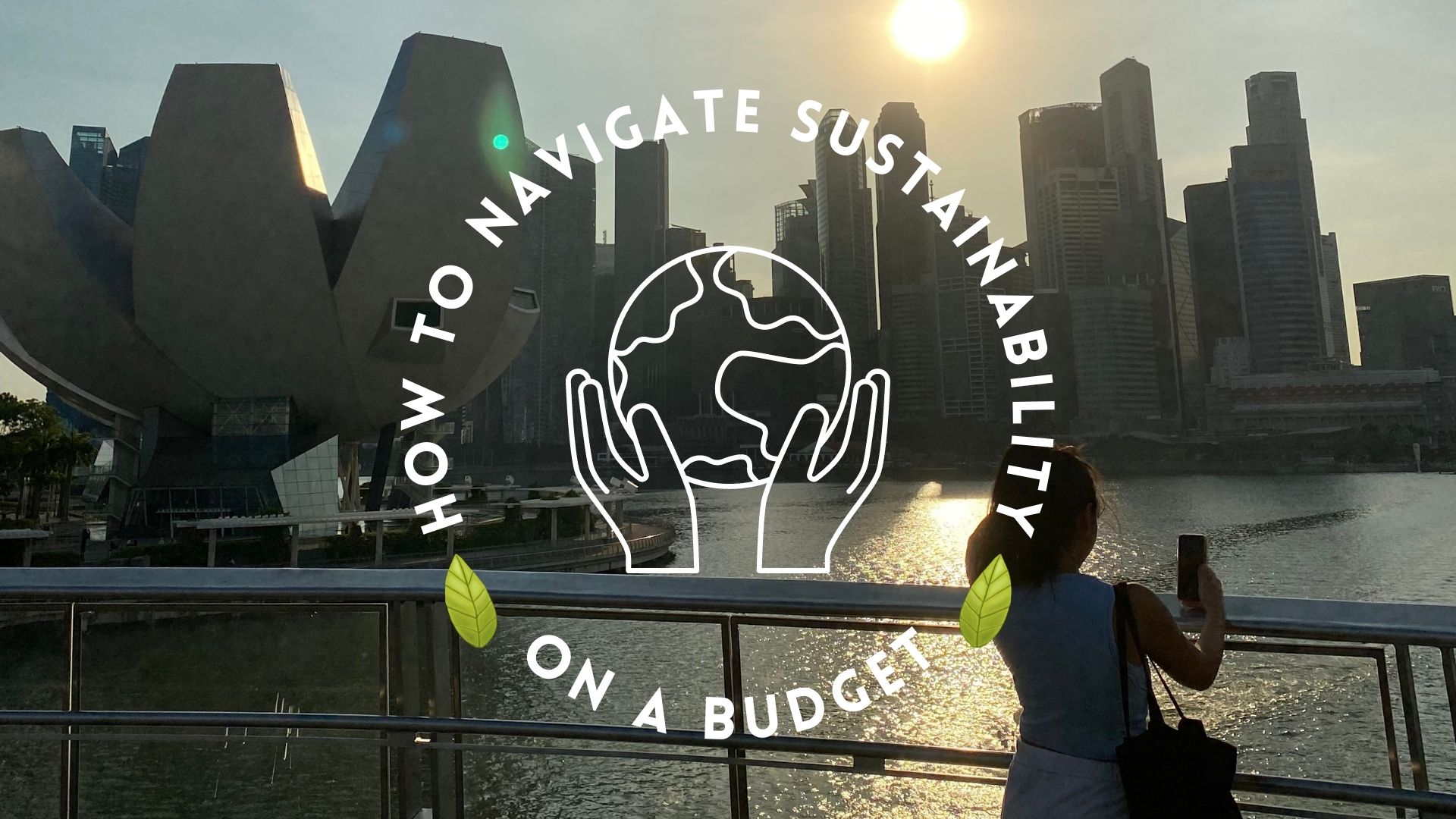 How to Navigate Sustainability on a Budget – Singapore Edition