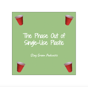 The Phase Out of Single-Use Plastic